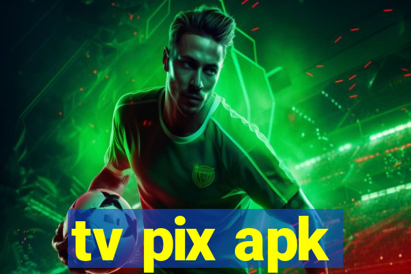 tv pix apk