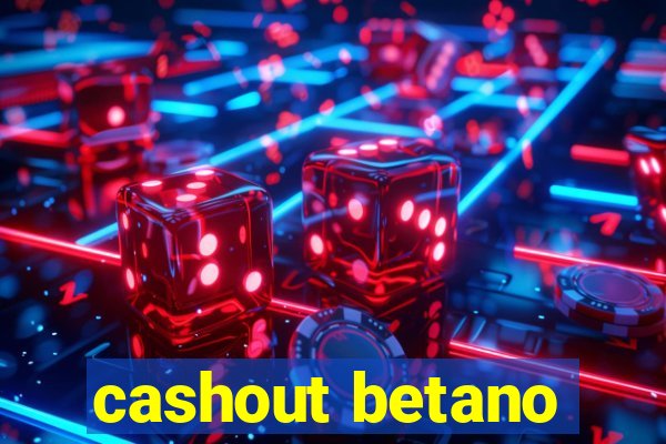 cashout betano