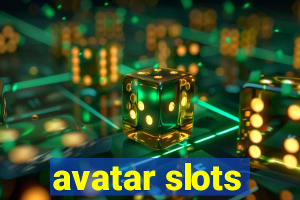 avatar slots