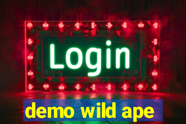 demo wild ape