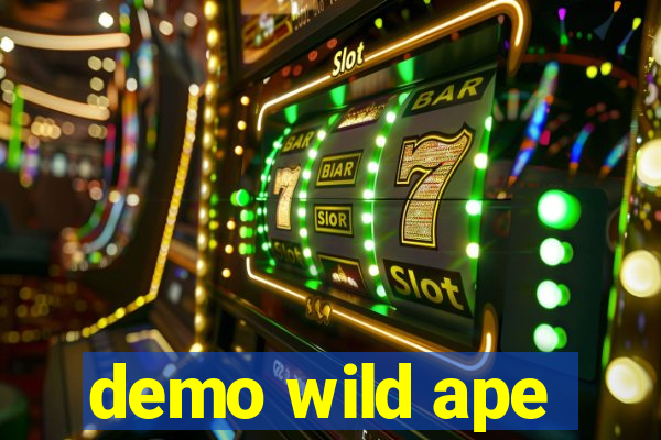 demo wild ape