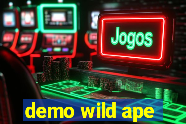 demo wild ape