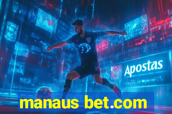 manaus bet.com