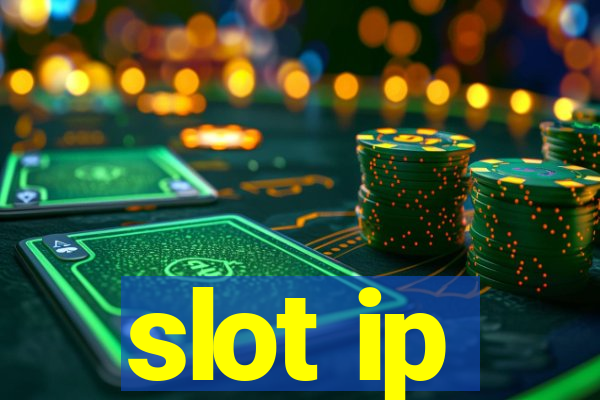 slot ip