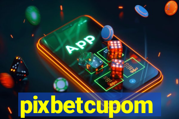 pixbetcupom