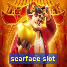 scarface slot