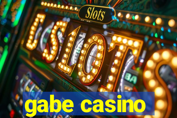 gabe casino