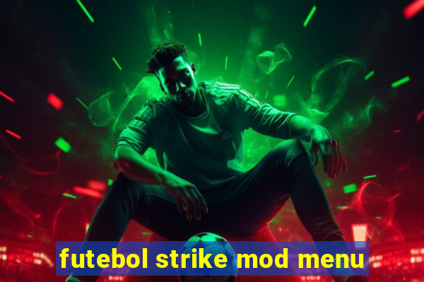 futebol strike mod menu