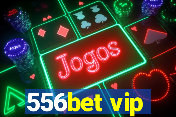 556bet vip