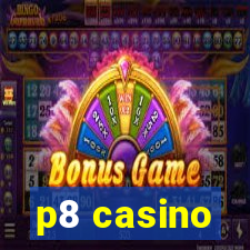 p8 casino