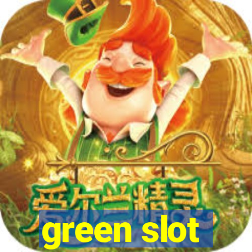 green slot