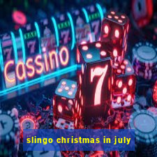 slingo christmas in july