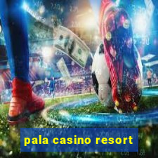 pala casino resort