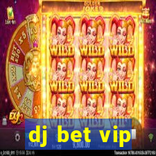 dj bet vip