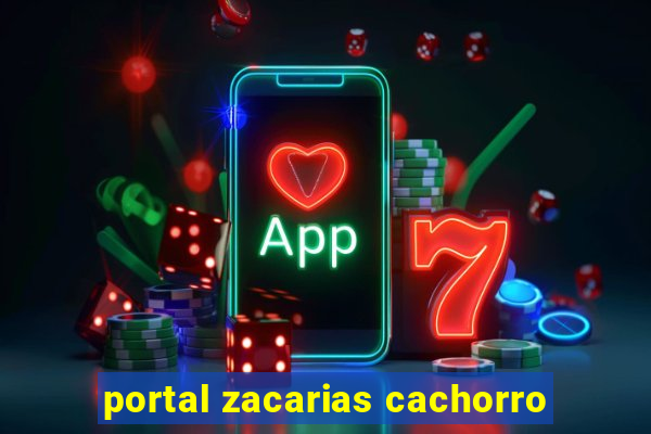 portal zacarias cachorro