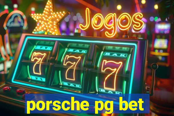 porsche pg bet