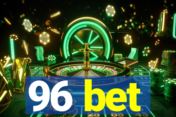 96 bet