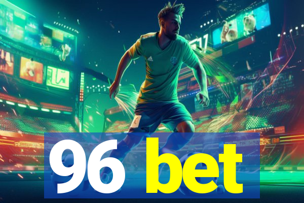 96 bet