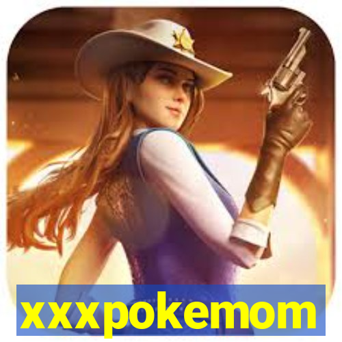 xxxpokemom