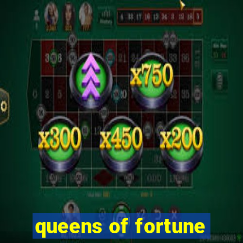 queens of fortune