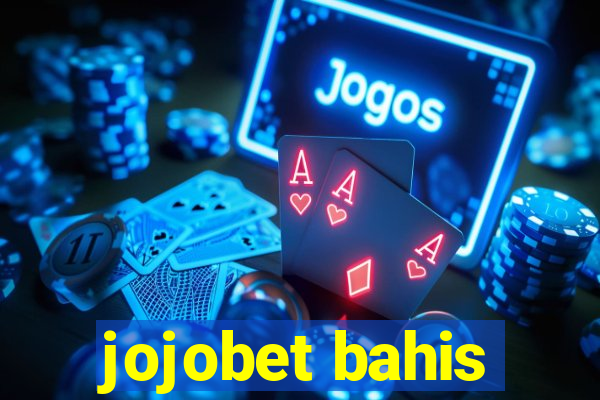 jojobet bahis