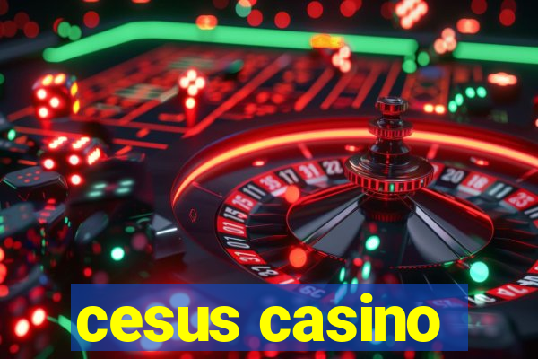 cesus casino