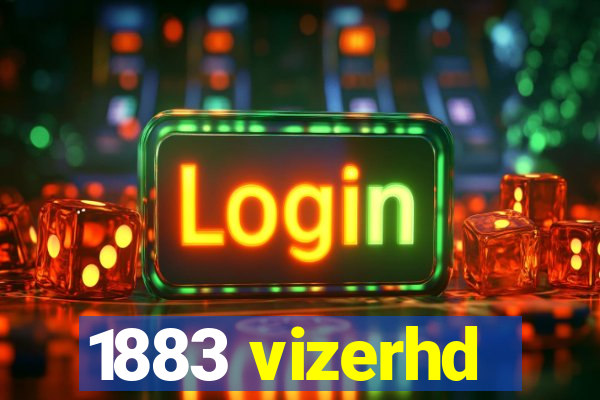 1883 vizerhd