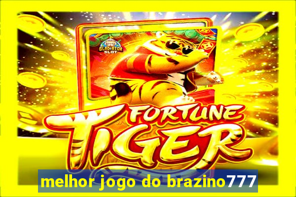 melhor jogo do brazino777