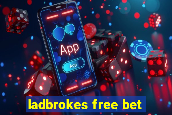 ladbrokes free bet