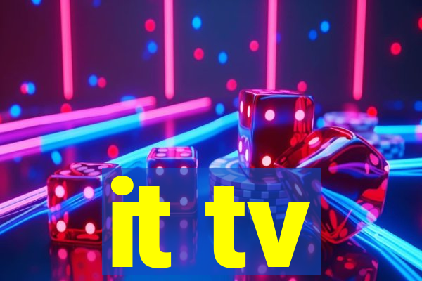 it tv