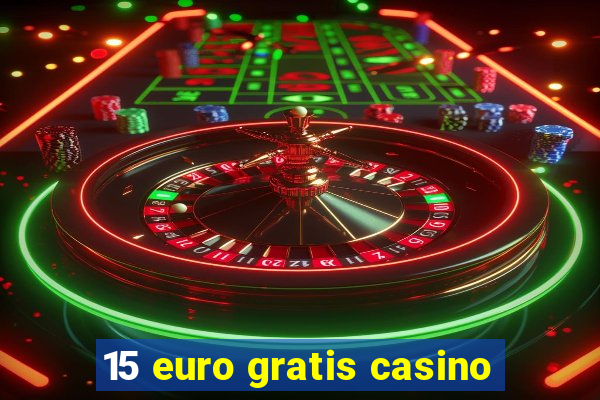 15 euro gratis casino