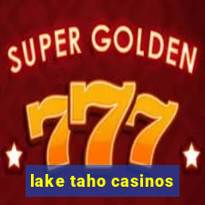 lake taho casinos