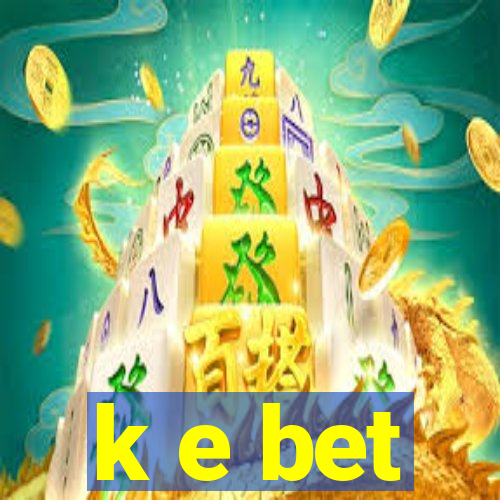 k e bet