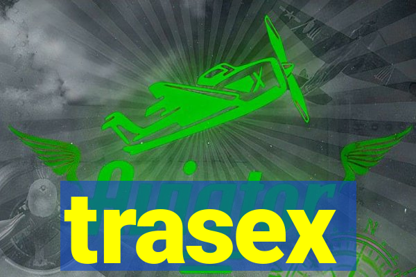 trasex