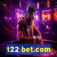 t22 bet.com