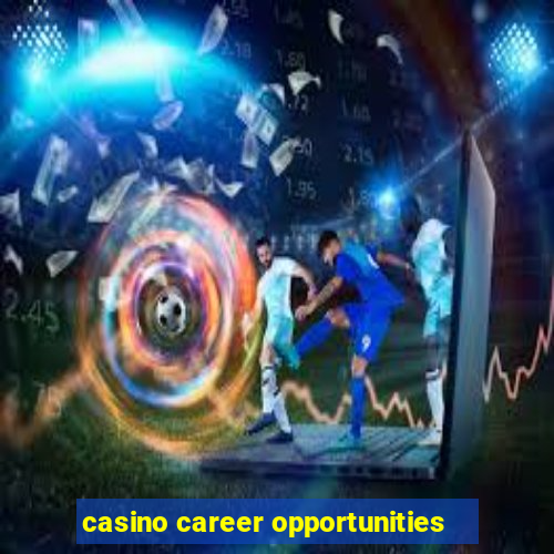 casino career opportunities