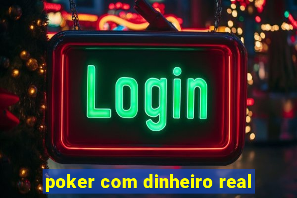 poker com dinheiro real