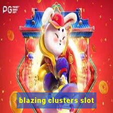 blazing clusters slot