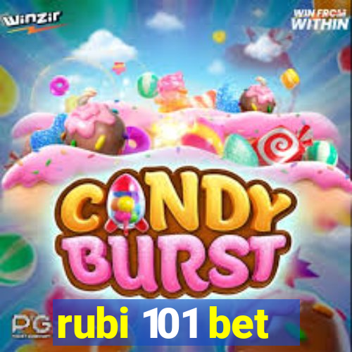 rubi 101 bet