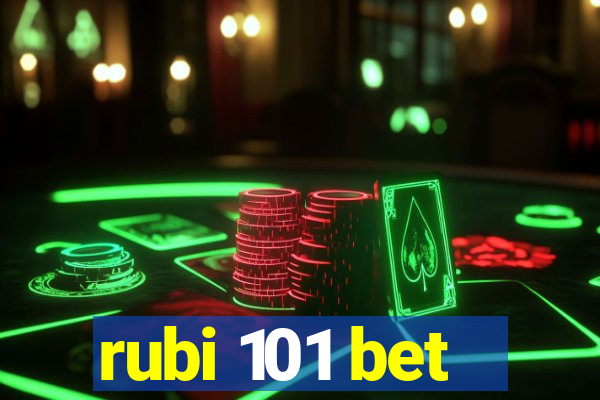 rubi 101 bet