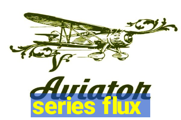 series flux