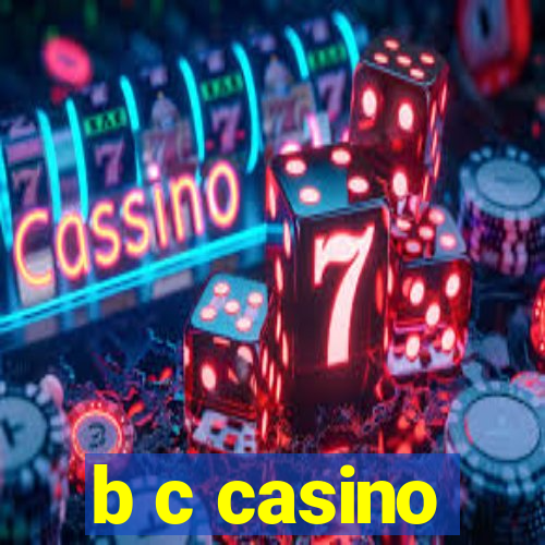 b c casino