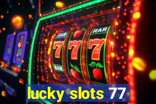 lucky slots 77