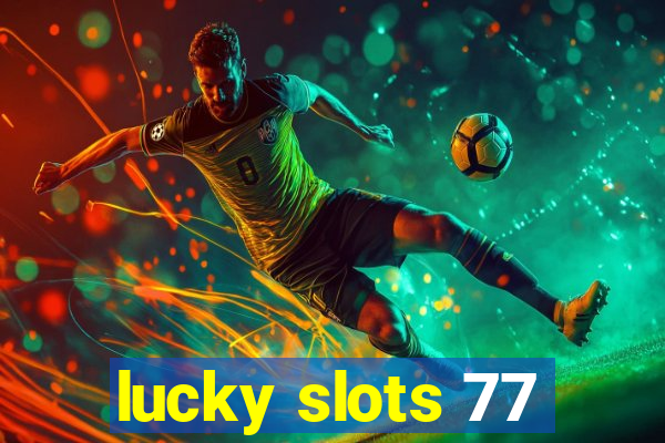 lucky slots 77