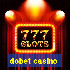 dobet casino