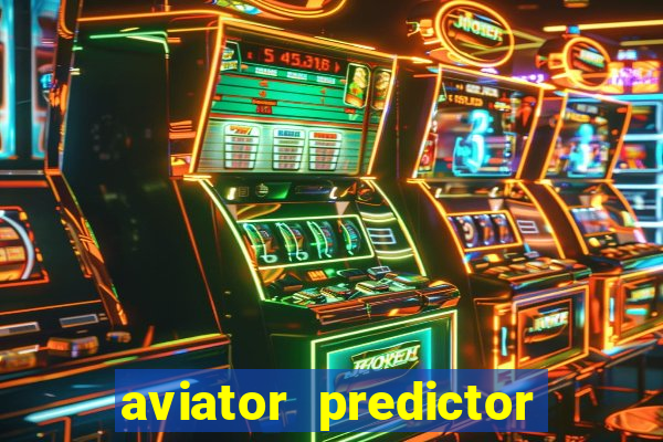 aviator predictor v4.0 download