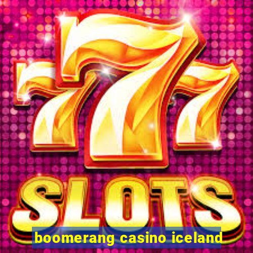 boomerang casino iceland