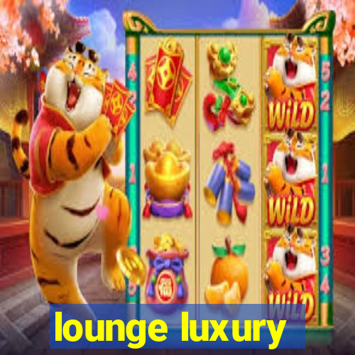 lounge luxury