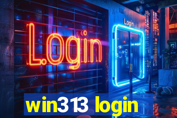 win313 login