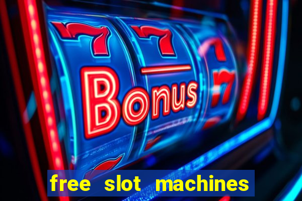 free slot machines to play